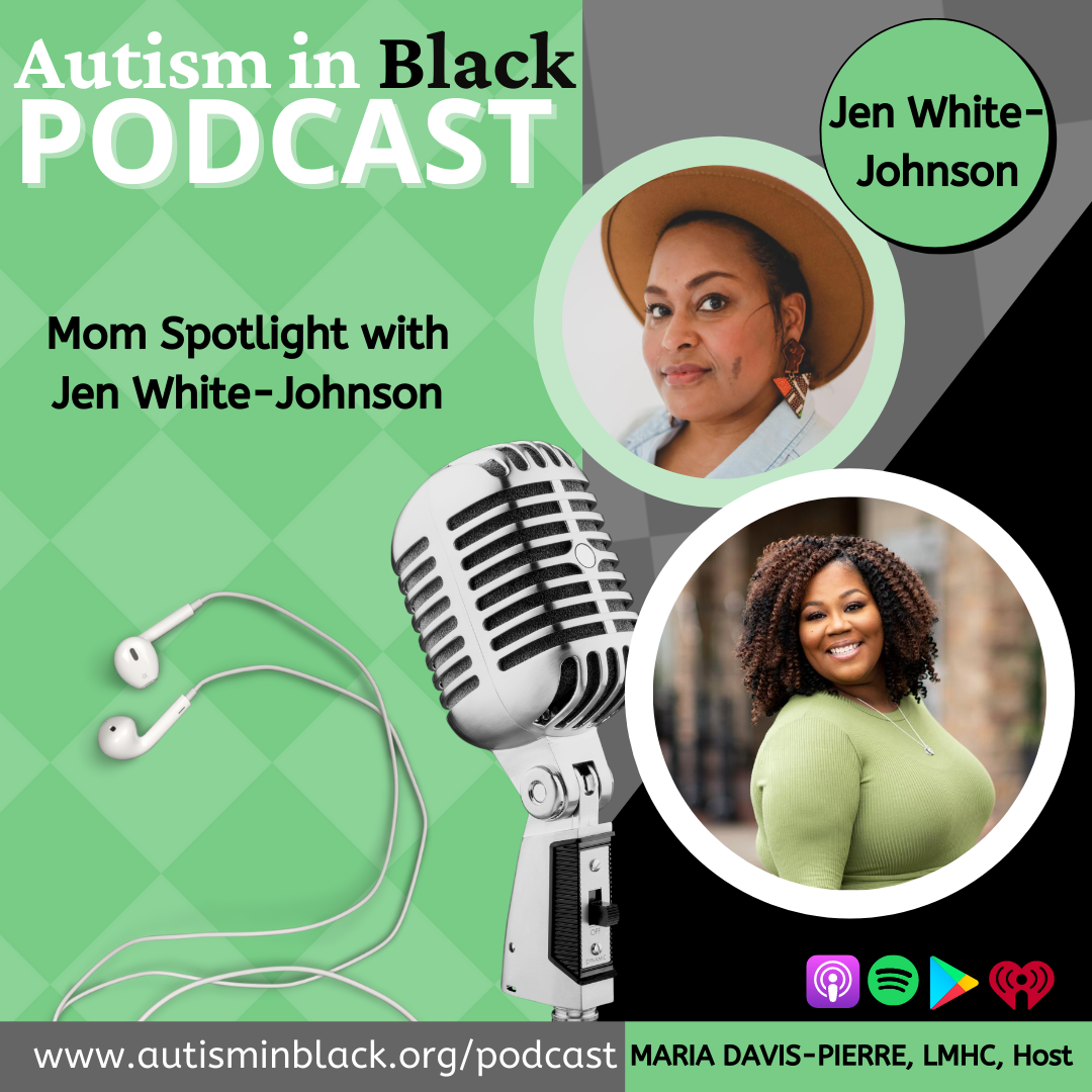 Mom Spotlight with Jen White-Johnson - Autism in Black Inc